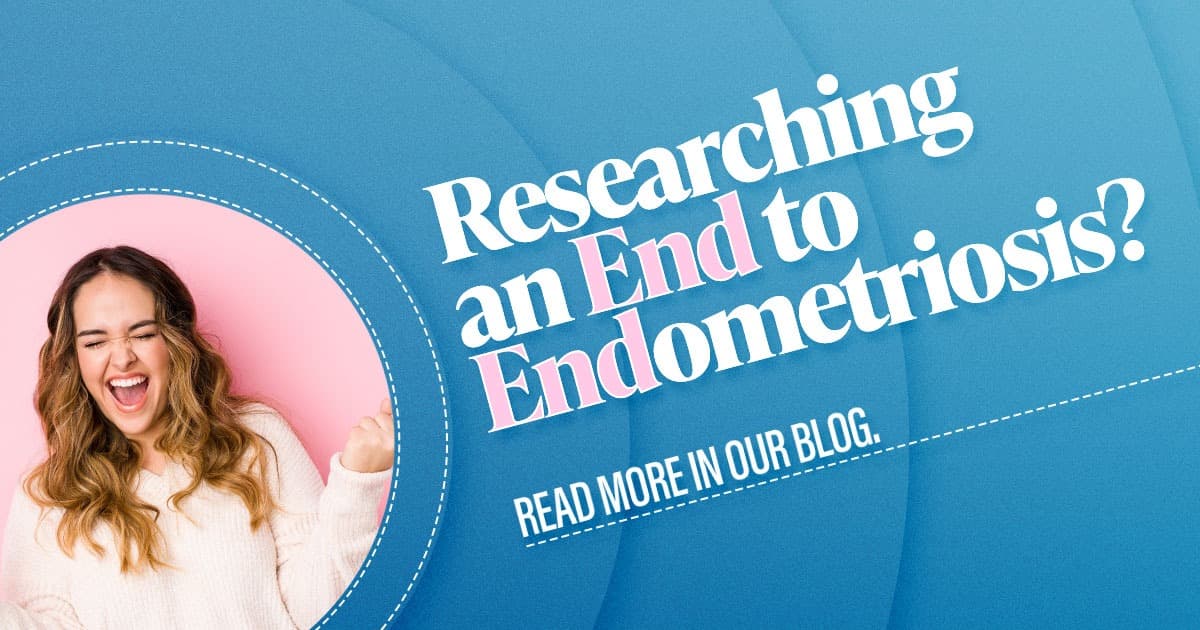 Researching and end to endometriosis