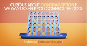 Curious about contraception? We want to help you connect the dots.